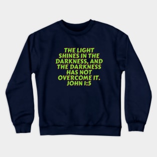 Bible Verse John 1:5 Crewneck Sweatshirt